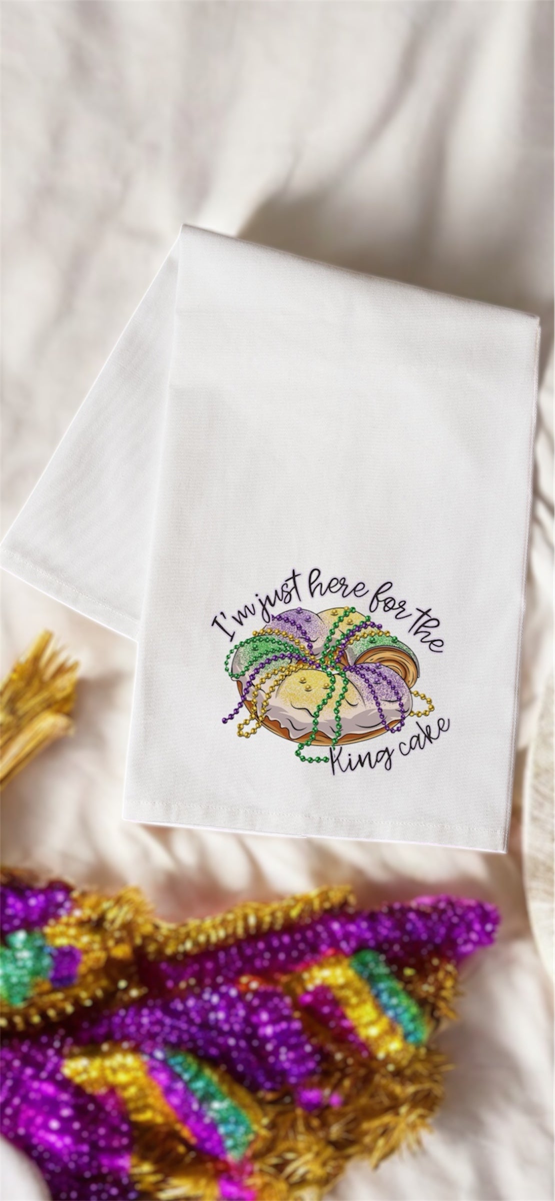 Here for the King Cake Tea Towel