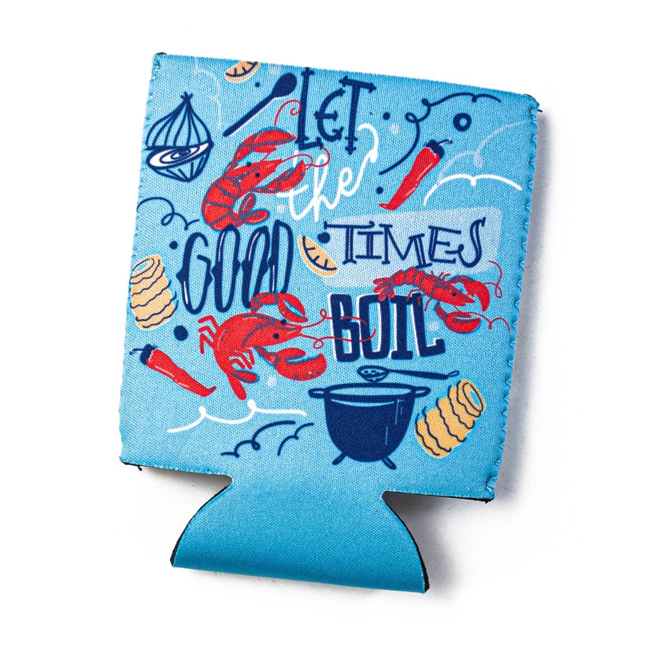 Can Koozie - Let the Good Times Boil